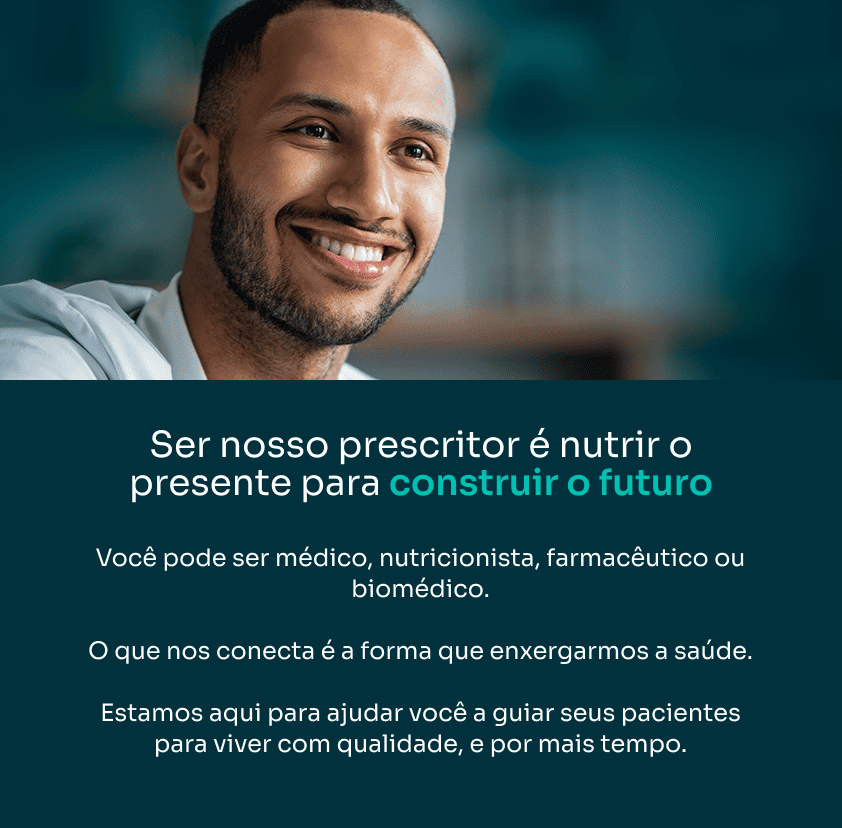 Ser nosso prescritor é nutrir o presente para construir o futuro